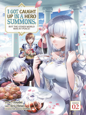 I Got Caught Up In a Hero Summons, but the Other World was at Peace!, Volume 2 - ebook